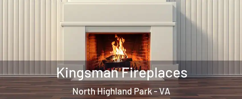 Kingsman Fireplaces North Highland Park - VA