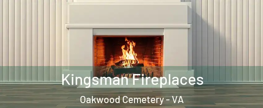 Kingsman Fireplaces Oakwood Cemetery - VA