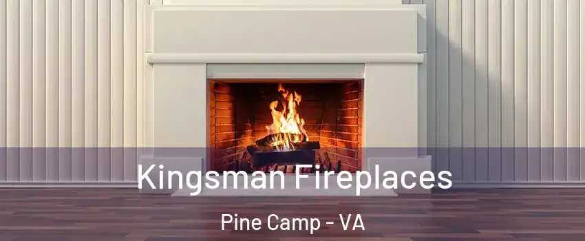 Kingsman Fireplaces Pine Camp - VA