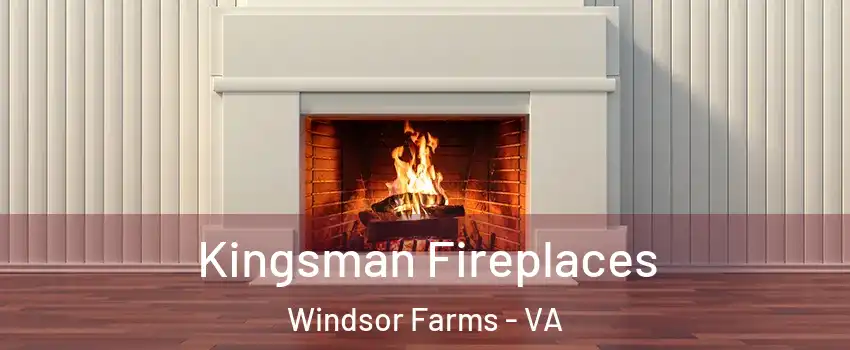 Kingsman Fireplaces Windsor Farms - VA