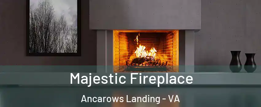 Majestic Fireplace Ancarows Landing - VA