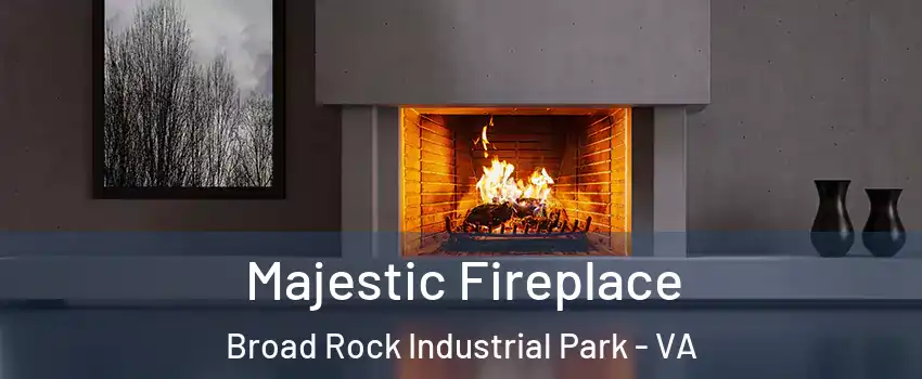 Majestic Fireplace Broad Rock Industrial Park - VA