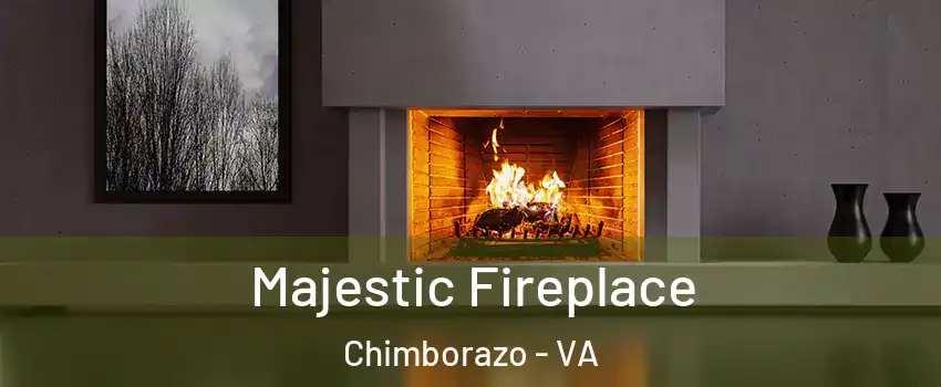 Majestic Fireplace Chimborazo - VA