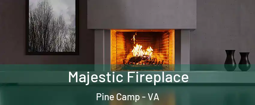 Majestic Fireplace Pine Camp - VA