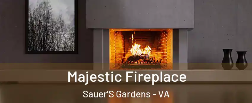 Majestic Fireplace Sauer'S Gardens - VA