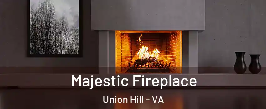 Majestic Fireplace Union Hill - VA