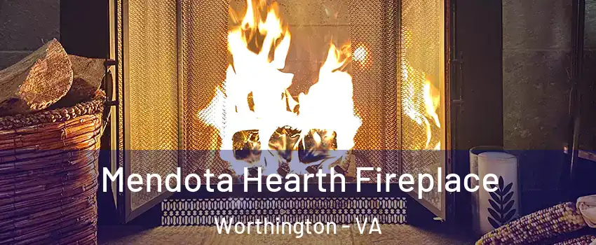 Mendota Hearth Fireplace Worthington - VA