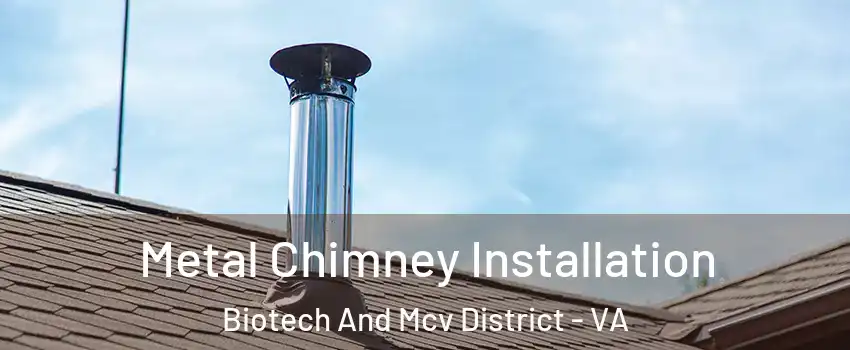 Metal Chimney Installation Biotech And Mcv District - VA