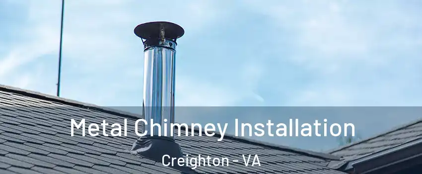 Metal Chimney Installation Creighton - VA