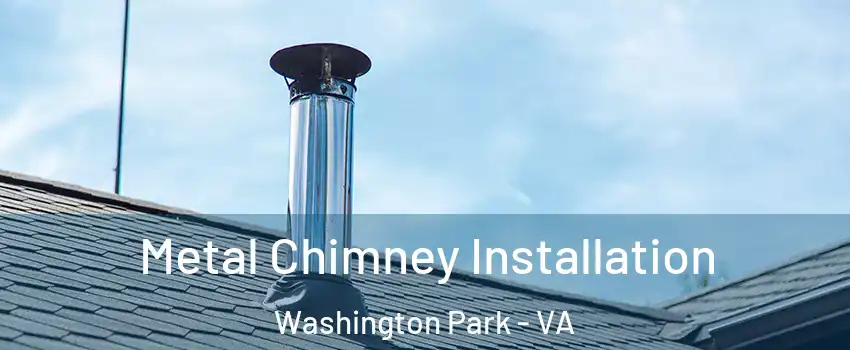 Metal Chimney Installation Washington Park - VA