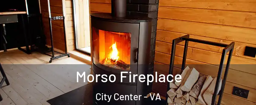 Morso Fireplace City Center - VA