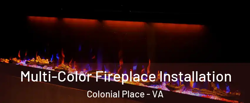 Multi-Color Fireplace Installation Colonial Place - VA