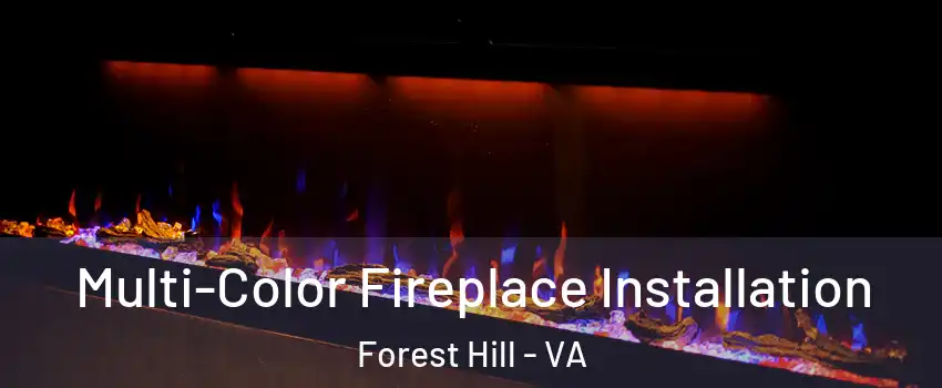 Multi-Color Fireplace Installation Forest Hill - VA