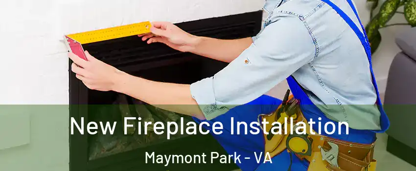 New Fireplace Installation Maymont Park - VA