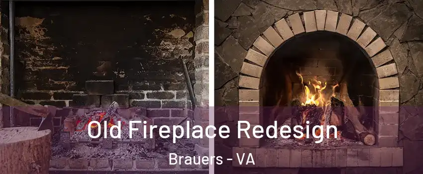 Old Fireplace Redesign Brauers - VA