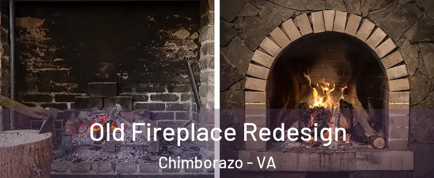 Old Fireplace Redesign Chimborazo - VA