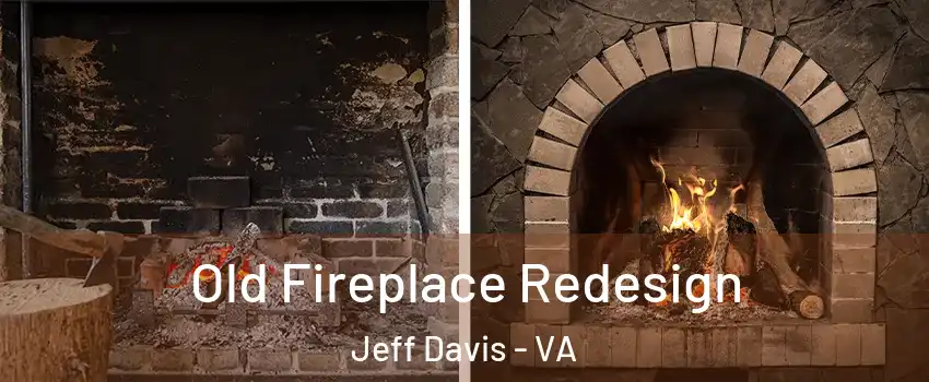 Old Fireplace Redesign Jeff Davis - VA