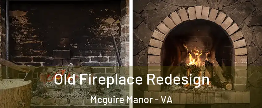 Old Fireplace Redesign Mcguire Manor - VA