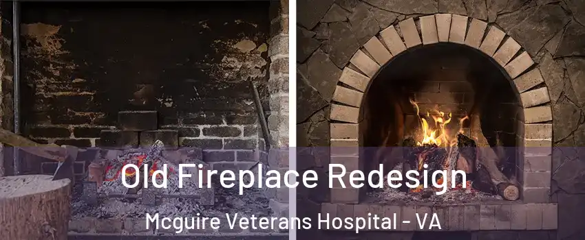 Old Fireplace Redesign Mcguire Veterans Hospital - VA