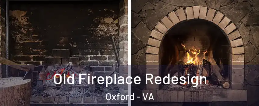 Old Fireplace Redesign Oxford - VA