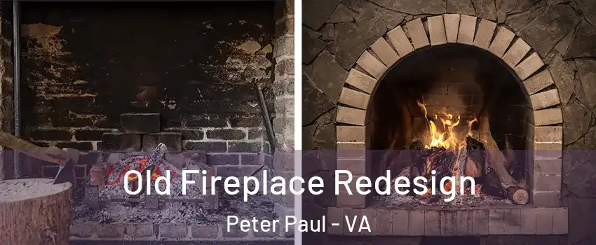 Old Fireplace Redesign Peter Paul - VA