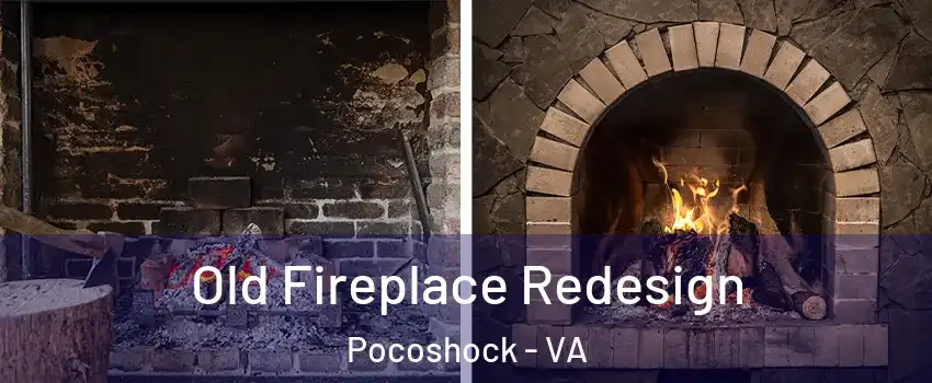 Old Fireplace Redesign Pocoshock - VA