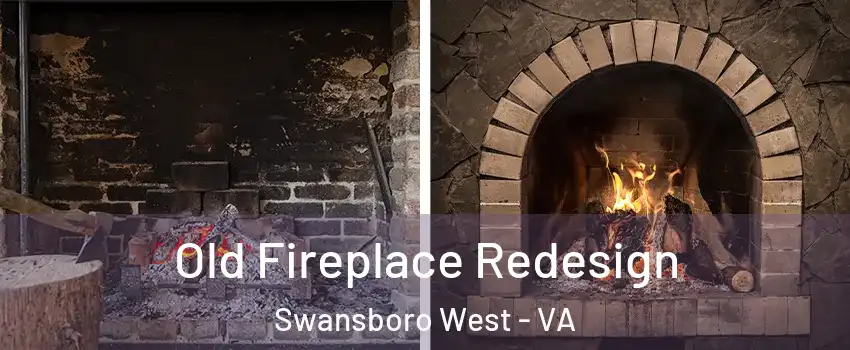 Old Fireplace Redesign Swansboro West - VA