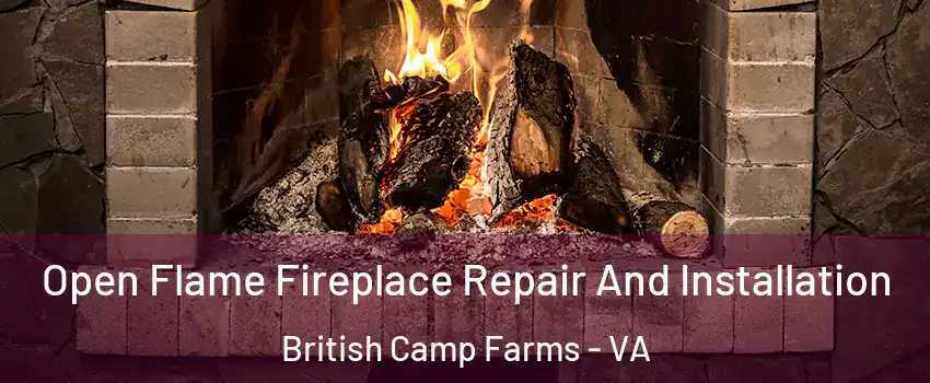 Open Flame Fireplace Repair And Installation British Camp Farms - VA