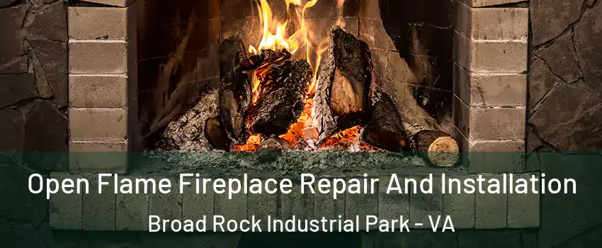 Open Flame Fireplace Repair And Installation Broad Rock Industrial Park - VA