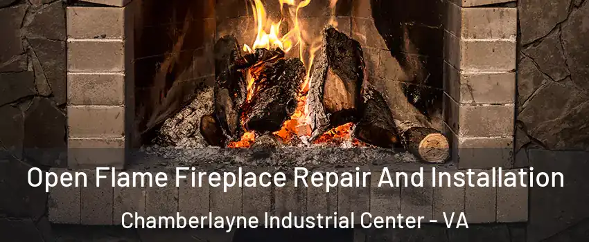 Open Flame Fireplace Repair And Installation Chamberlayne Industrial Center - VA