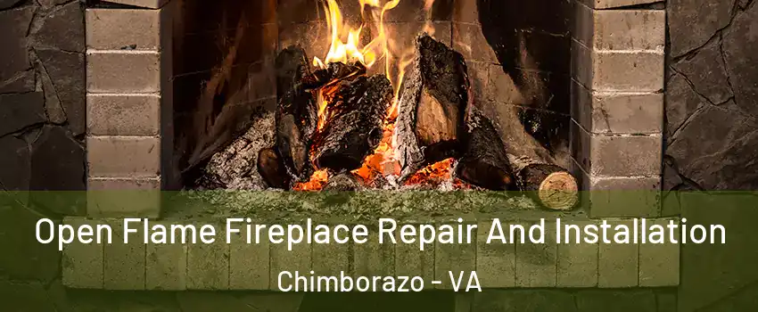 Open Flame Fireplace Repair And Installation Chimborazo - VA