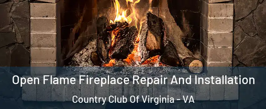 Open Flame Fireplace Repair And Installation Country Club Of Virginia - VA