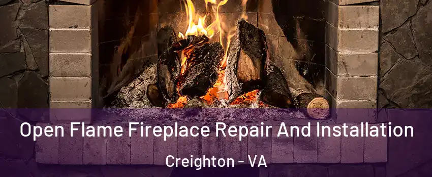 Open Flame Fireplace Repair And Installation Creighton - VA