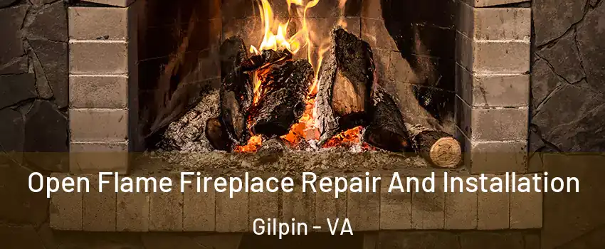 Open Flame Fireplace Repair And Installation Gilpin - VA