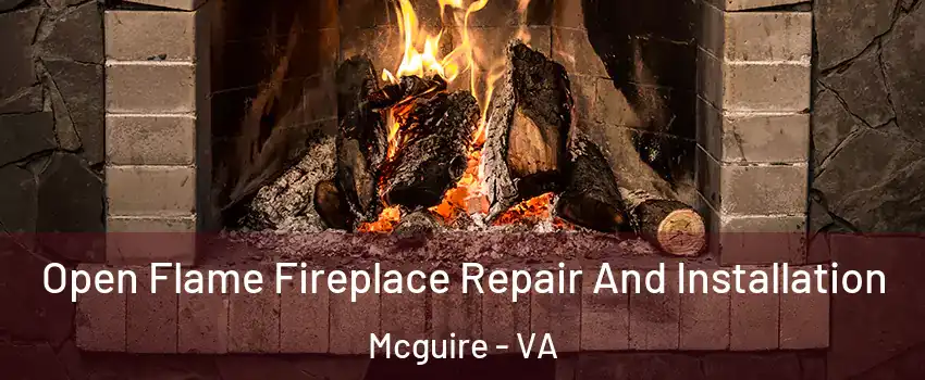 Open Flame Fireplace Repair And Installation Mcguire - VA