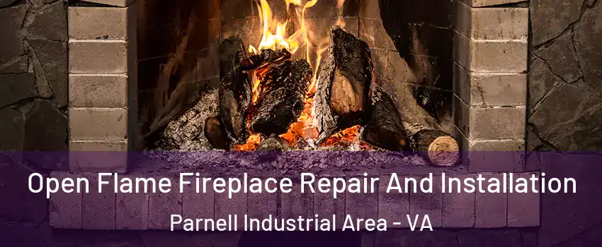 Open Flame Fireplace Repair And Installation Parnell Industrial Area - VA