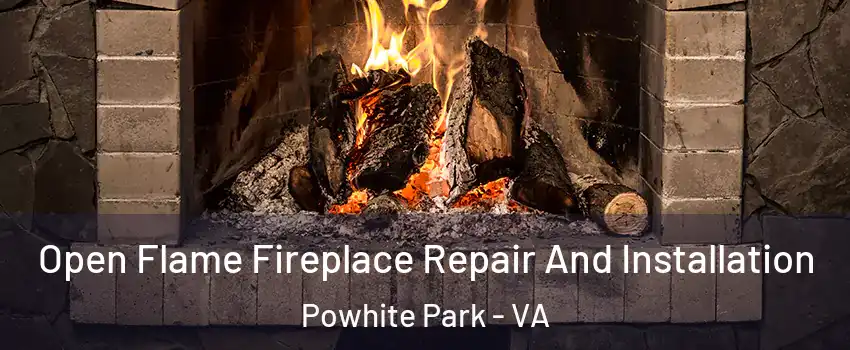 Open Flame Fireplace Repair And Installation Powhite Park - VA