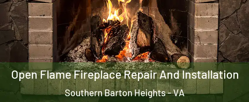 Open Flame Fireplace Repair And Installation Southern Barton Heights - VA