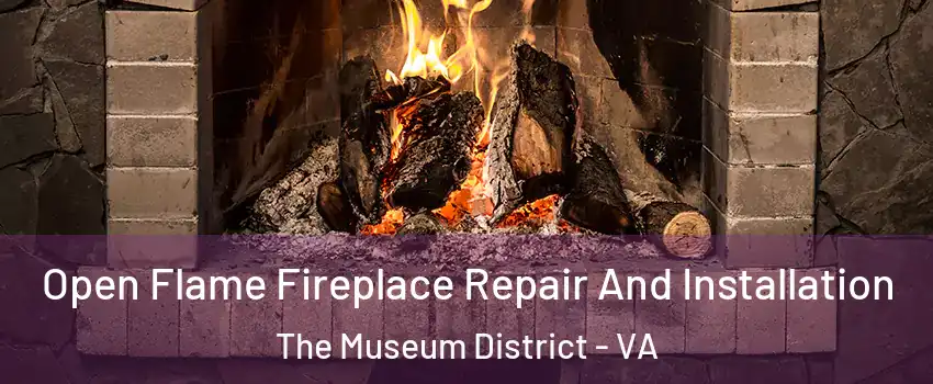 Open Flame Fireplace Repair And Installation The Museum District - VA