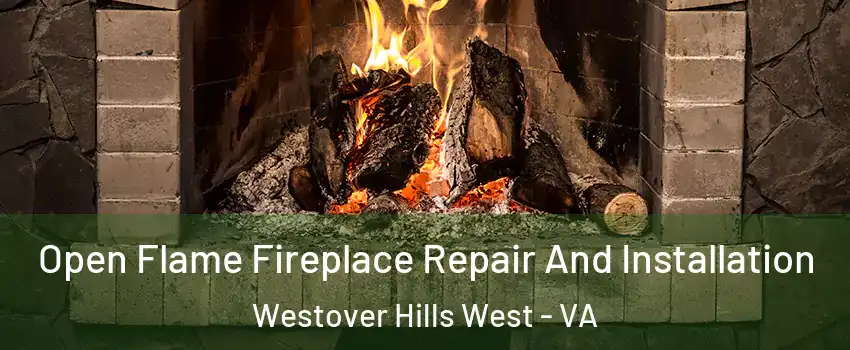 Open Flame Fireplace Repair And Installation Westover Hills West - VA