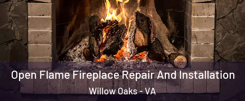 Open Flame Fireplace Repair And Installation Willow Oaks - VA