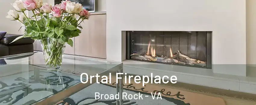 Ortal Fireplace Broad Rock - VA