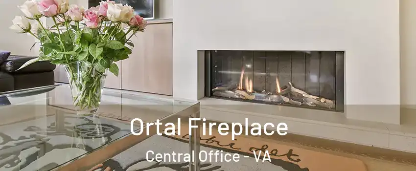 Ortal Fireplace Central Office - VA