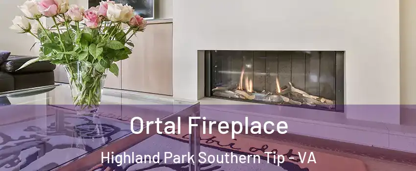 Ortal Fireplace Highland Park Southern Tip - VA