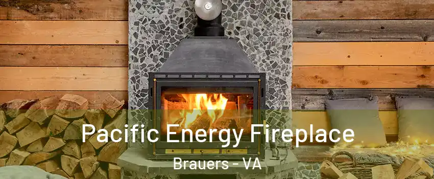 Pacific Energy Fireplace Brauers - VA