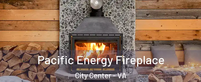 Pacific Energy Fireplace City Center - VA