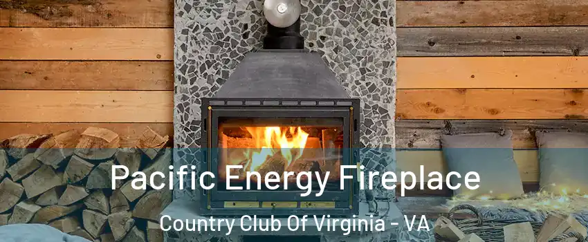 Pacific Energy Fireplace Country Club Of Virginia - VA