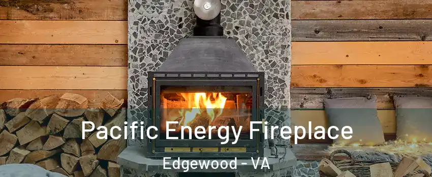 Pacific Energy Fireplace Edgewood - VA