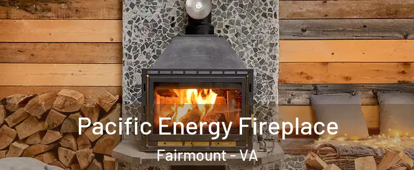 Pacific Energy Fireplace Fairmount - VA