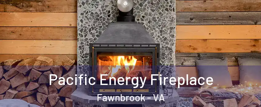 Pacific Energy Fireplace Fawnbrook - VA